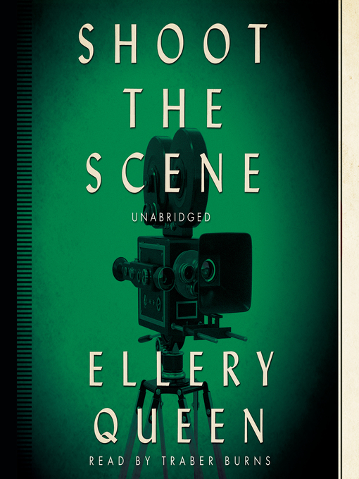 Title details for Shoot the Scene by Ellery Queen - Wait list
